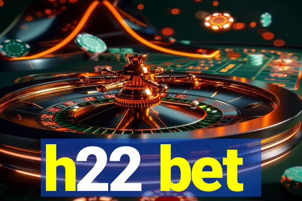 h22 bet